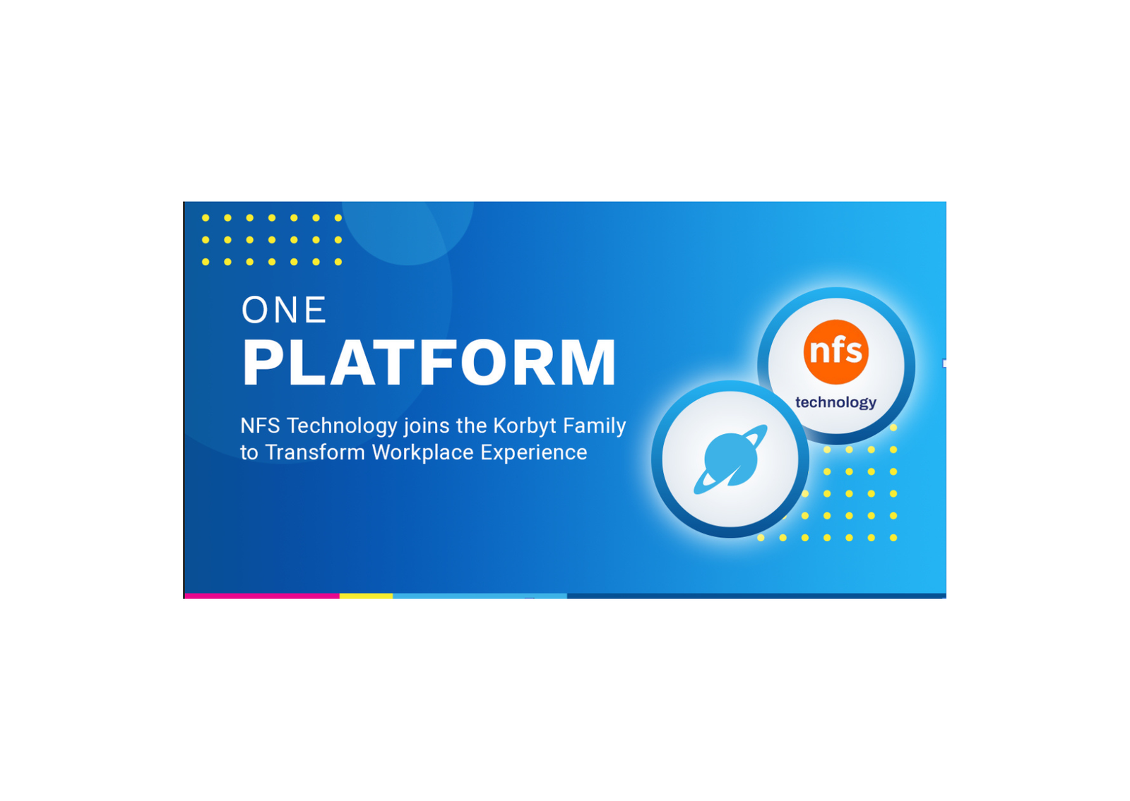 Korbyt Acquires NFS Technology to Strengthen Company’s Position as the Leading Global Workplace Experience Platform