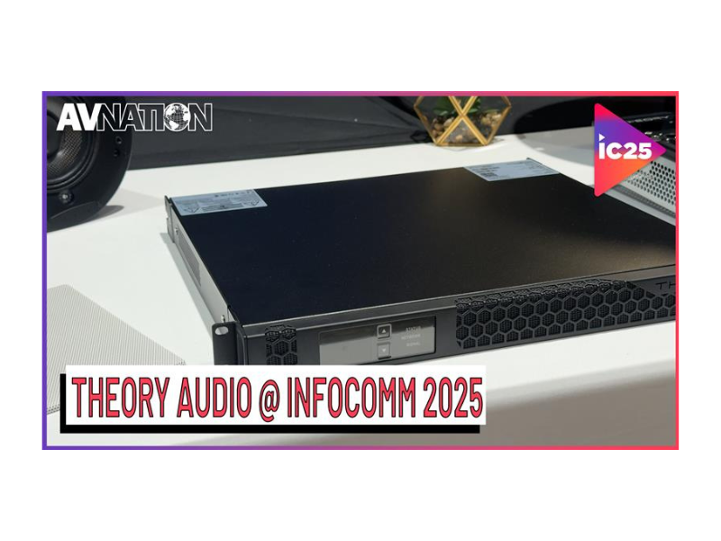 Theory Audio Delivers Big Sound for Bigger Spaces at InfoComm 2025