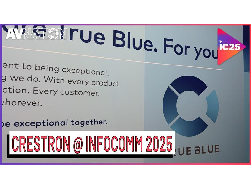 Inside Crestron’s True Blue Evolution at InfoComm 2025