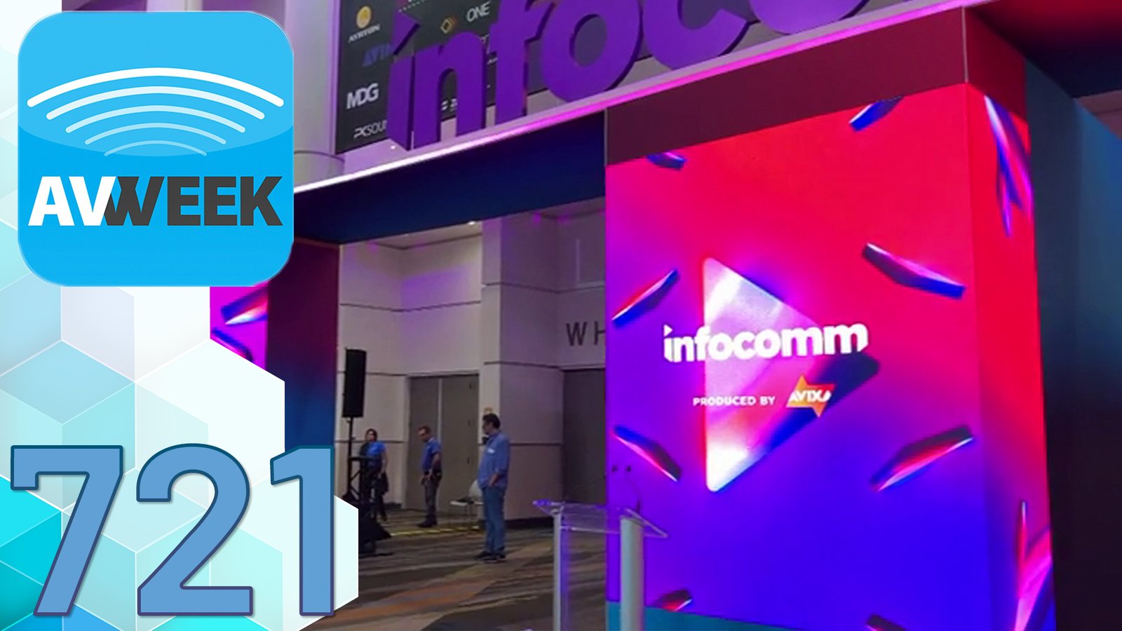 AVWeek 721: InfoComm 2025 Part 1